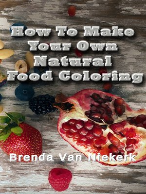 cover image of How to Make Your Own Natural Food Coloring